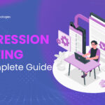 What is Regression Testing? All You Need To Know